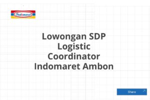 Lowongan SDP Logistic Coordinator Indomaret Ambon