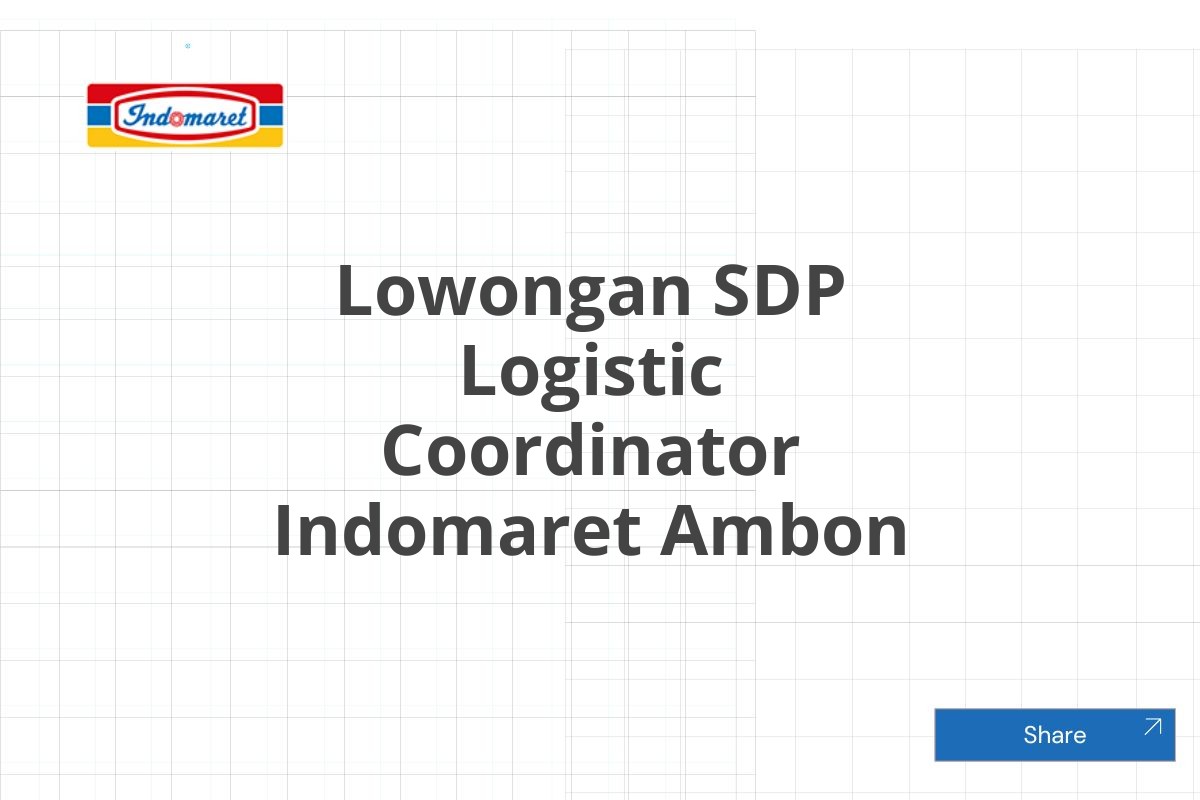 Lowongan SDP Logistic Coordinator Indomaret Ambon