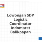 Lowongan SDP Logistic Coordinator Indomaret Balikpapan