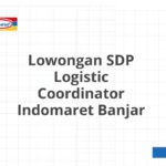 Lowongan SDP Logistic Coordinator Indomaret Banjar