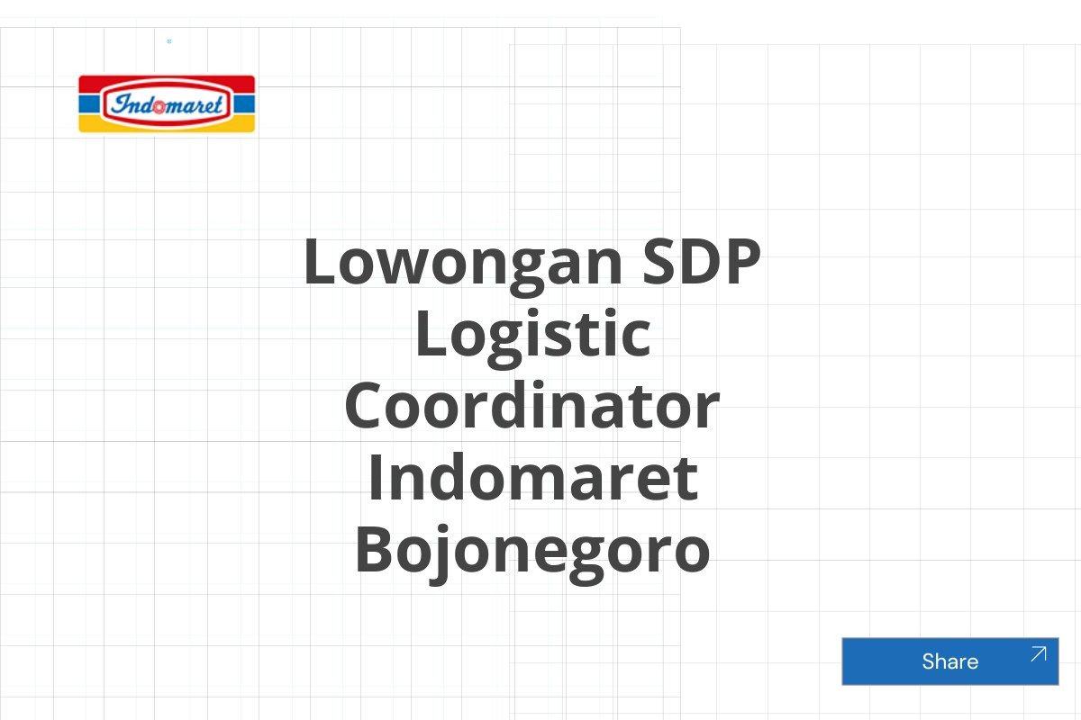 Lowongan SDP Logistic Coordinator Indomaret Bojonegoro