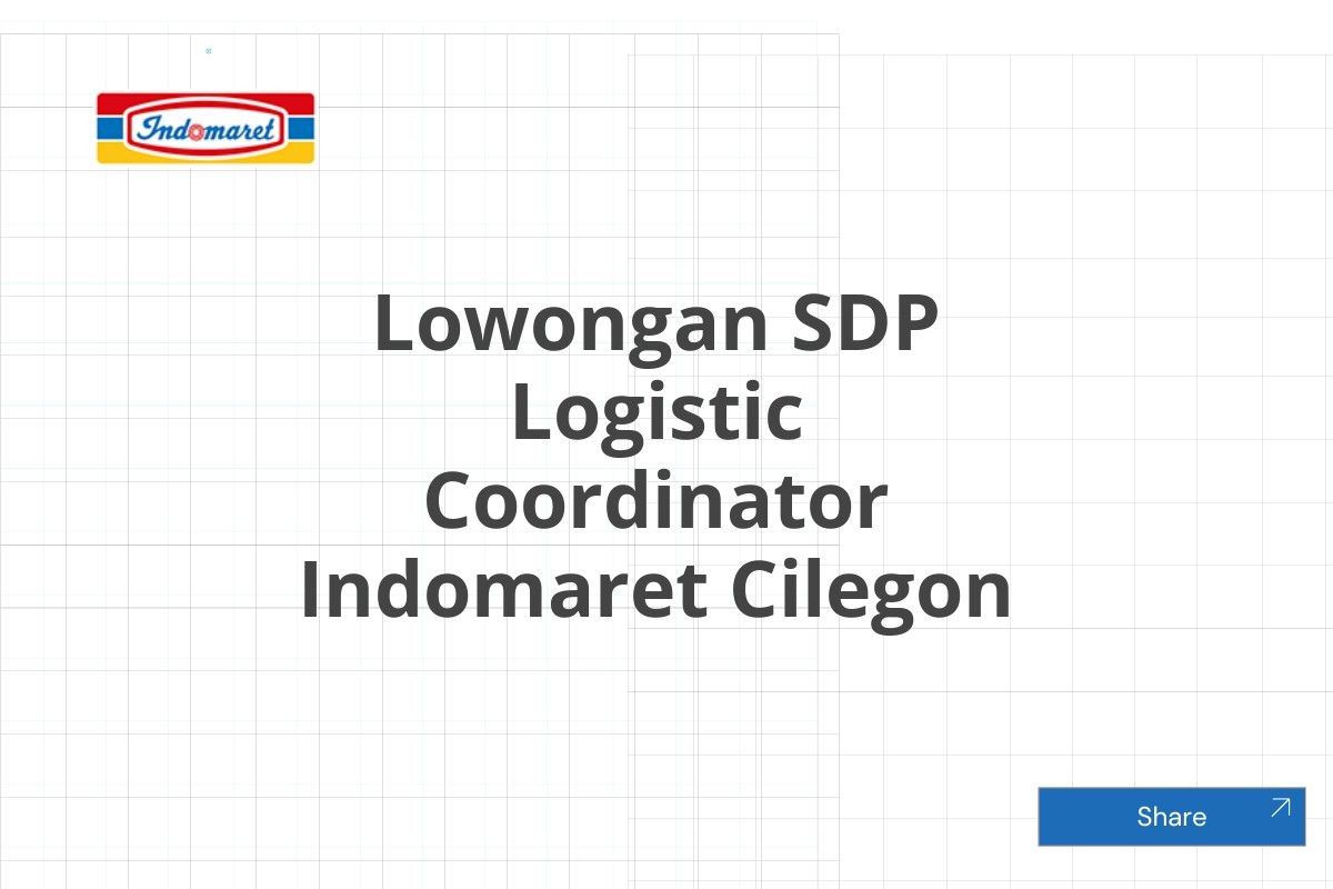 Lowongan SDP Logistic Coordinator Indomaret Cilegon