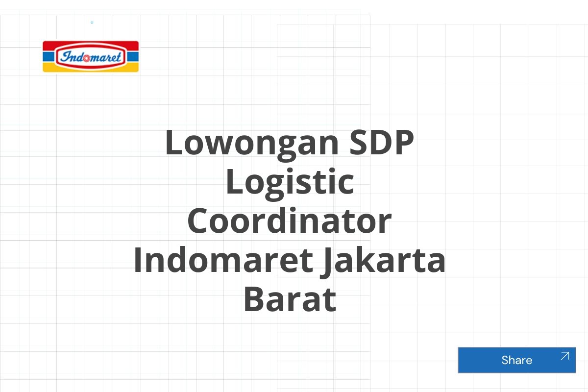 Lowongan SDP Logistic Coordinator Indomaret Jakarta Barat