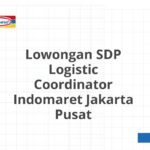 Lowongan SDP Logistic Coordinator Indomaret Jakarta Pusat