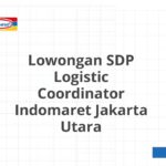 Lowongan SDP Logistic Coordinator Indomaret Jakarta Utara