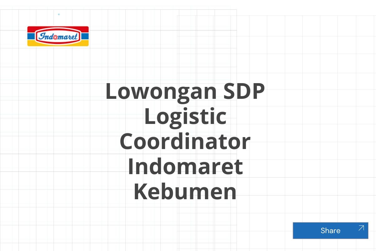 Lowongan SDP Logistic Coordinator Indomaret Kebumen