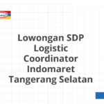 Lowongan SDP Logistic Coordinator Indomaret Tangerang Selatan