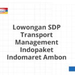 Lowongan SDP Transport Management Indopaket Indomaret Ambon