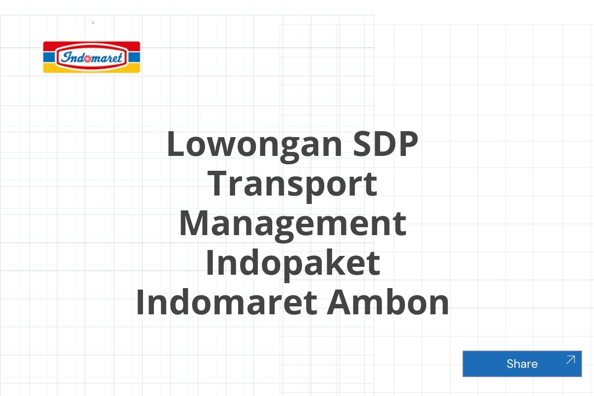 Lowongan SDP Transport Management Indopaket Indomaret Ambon