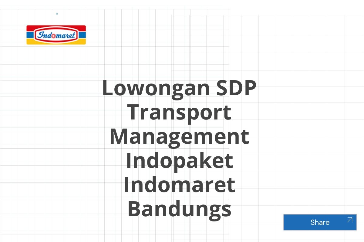 Lowongan SDP Transport Management Indopaket Indomaret Bandungs