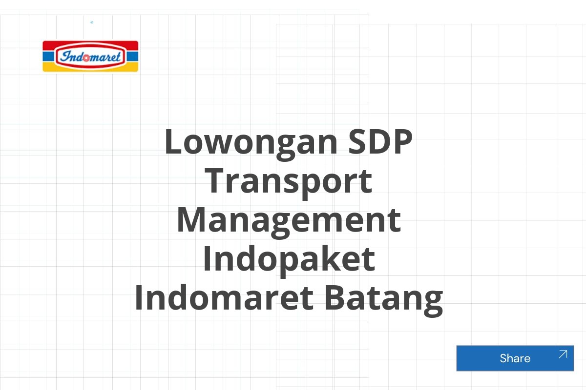 Lowongan SDP Transport Management Indopaket Indomaret Batang