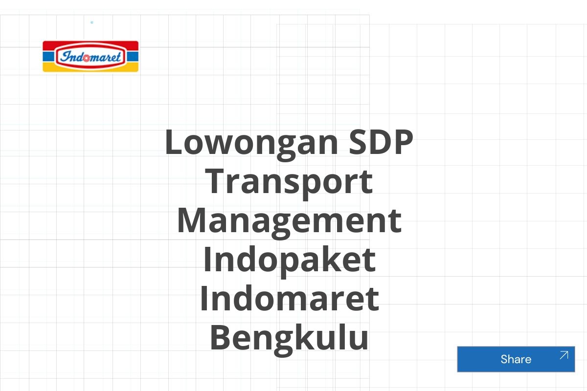 Lowongan SDP Transport Management Indopaket Indomaret Bengkulu