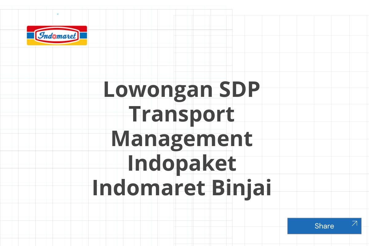 Lowongan SDP Transport Management Indopaket Indomaret Binjai