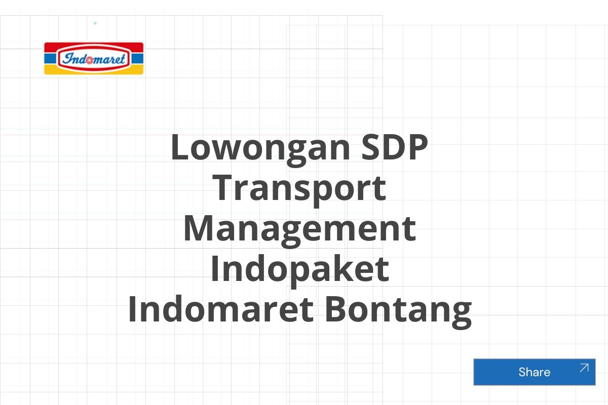 Lowongan SDP Transport Management Indopaket Indomaret Bontang