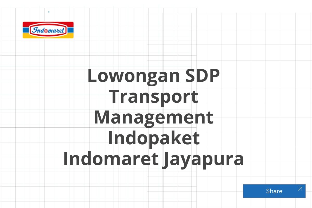 Lowongan SDP Transport Management Indopaket Indomaret Jayapura