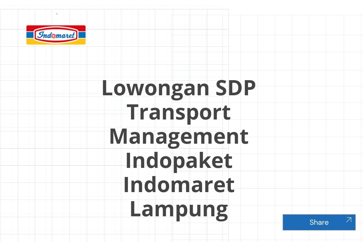 Lowongan SDP Transport Management Indopaket Indomaret Lampung