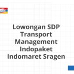 Lowongan SDP Transport Management Indopaket Indomaret Sragen