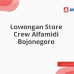 Lowongan Store Crew Alfamidi Bojonegoro