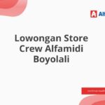 Lowongan Store Crew Alfamidi Boyolali