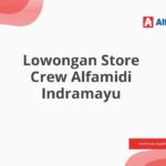 Lowongan Store Crew Alfamidi Indramayu