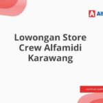 Lowongan Store Crew Alfamidi Karawang