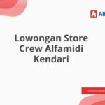 Lowongan Store Crew Alfamidi Kendari