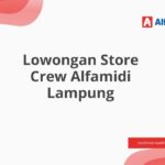 Lowongan Store Crew Alfamidi Lampung