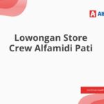 Lowongan Store Crew Alfamidi Pati