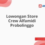 Lowongan Store Crew Alfamidi Probolinggo