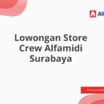 Lowongan Store Crew Alfamidi Surabaya