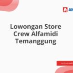 Lowongan Store Crew Alfamidi Temanggung