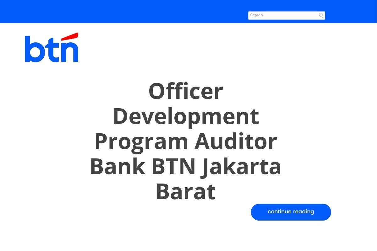 Officer Development Program Auditor Bank BTN Jakarta Barat