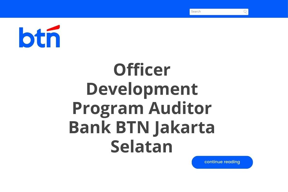 Officer Development Program Auditor Bank BTN Jakarta Selatan