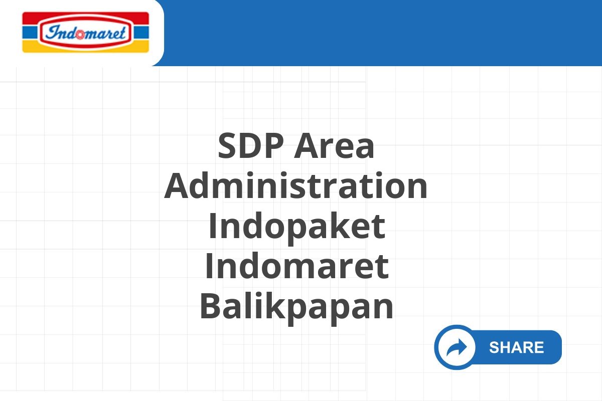 SDP Area Administration Indopaket Indomaret Balikpapan