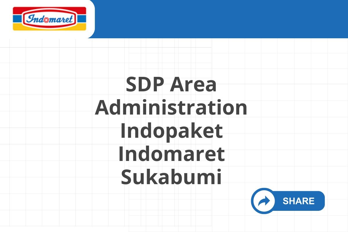 SDP Area Administration Indopaket Indomaret Sukabumi