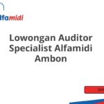 Lowongan Auditor Specialist Alfamidi Ambon