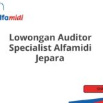 Lowongan Auditor Specialist Alfamidi Jepara