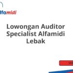 Lowongan Auditor Specialist Alfamidi Lebak