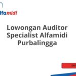 Lowongan Auditor Specialist Alfamidi Purbalingga