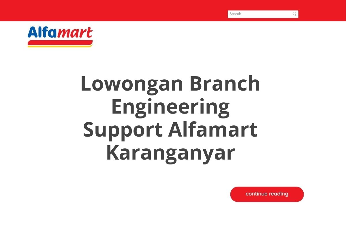 Lowongan Branch Engineering Support Alfamart Karanganyar