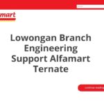 Lowongan Branch Engineering Support Alfamart Ternate