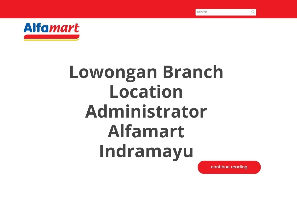 Lowongan Branch Location Administrator Alfamart Indramayu