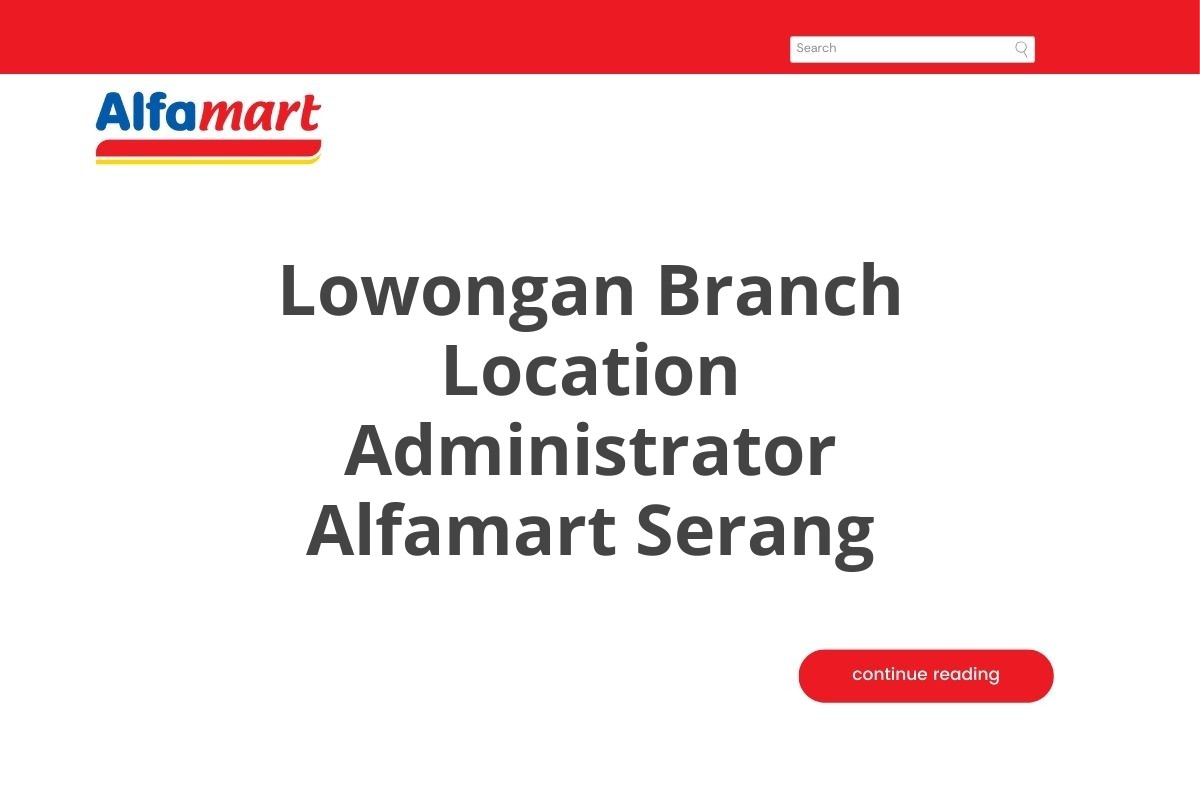 Lowongan Branch Location Administrator Alfamart Serang