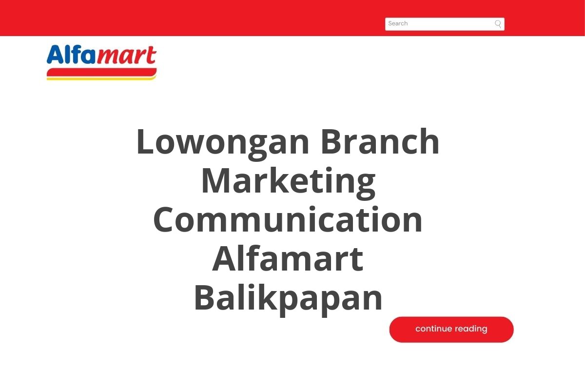 Lowongan Branch Marketing Communication Alfamart Balikpapan