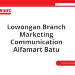 Lowongan Branch Marketing Communication Alfamart Batu