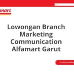 Lowongan Branch Marketing Communication Alfamart Garut