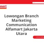 Lowongan Branch Marketing Communication Alfamart Jakarta Utara