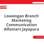 Lowongan Branch Marketing Communication Alfamart Jayapura