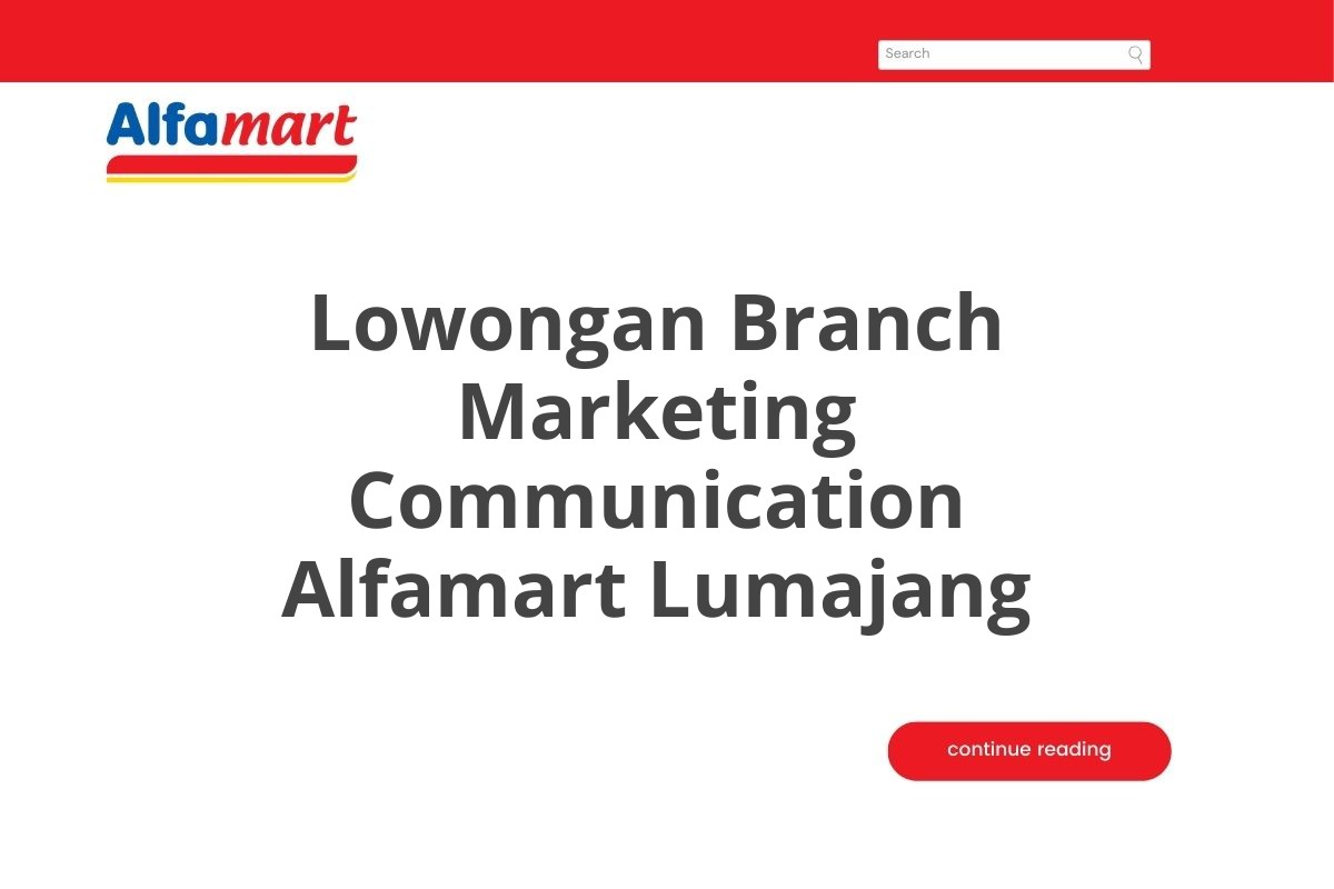 Lowongan Branch Marketing Communication Alfamart Lumajang