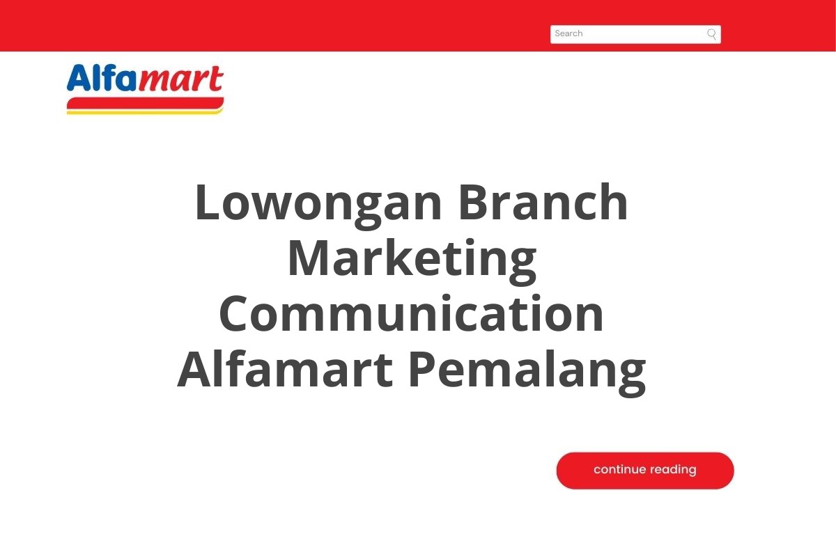 Lowongan Branch Marketing Communication Alfamart Pemalang